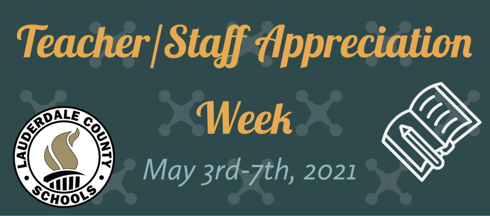 Teacher & Staff Appreciation Week - May 3-7, 2021